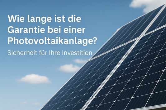 Wie lange ist die Garantie bei einer Photovoltaikanlage? - Sicherheit für Ihre Investition